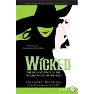 Wicked : The Life and Times of the Wicked Witch of the West 9780061649424