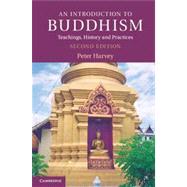 An Introduction to Buddhism: Teachings, History and Practices 9780521859424