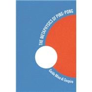 The Metaphysics of Ping-Pong 9780835609425