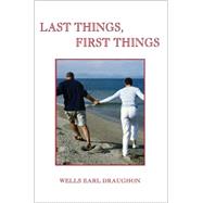 Last Things, First Things
