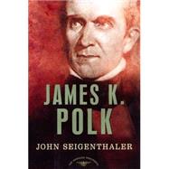 James K. Polk The American Presidents Series: The 11th 