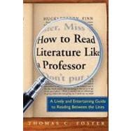 How to Read Literature Like a Professor : A Lively and Entertaining Guide to Reading Between the Lines 9780060009427
