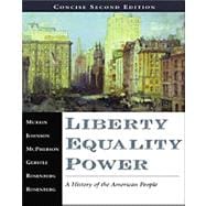 Liberty, Equality, Power A History of the American People, Concise Edition (with InfoTrac and American Journey) 9780534169428