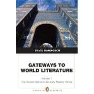 Gateways to World Literature, Volume 1 The Ancient World through the Early Modern Period (Penguin Academics Series) plus NEW MyLiteratureLab -- Access Card Package 9780321829429