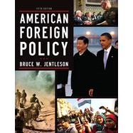 American Foreign Policy: The Dynamics of Choice in the 21st Century 9780393919431