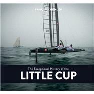 The Exceptional History of the Little Cup 9781419719431