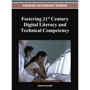 Fostering 21st Century Digital Literacy and Technical Competency 9781466629431