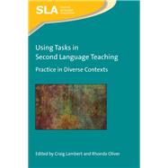 Using Tasks in Second Language Teaching Practice in Diverse Contexts 9781788929431