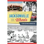 Jacksonville on Wheels 9781625859433