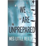 We Are Unprepared 9780778319436