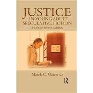 Justice in Young Adult Speculative Fiction: A Cognitive Reading 9781138809437