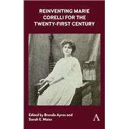 Reinventing Marie Corelli for the Twenty-first Century 9781783089437