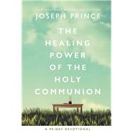 The Healing Power of the Holy Communion 9780785229438
