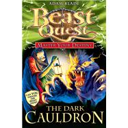 Beast Quest: Master Your Destiny 1: The Dark Cauldron 9781408309438