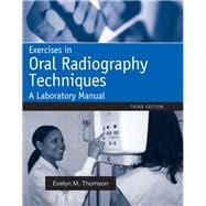 Exercises in Oral Radiography Techniques A Laboratory Manual for Essentials of Dental Radiography 9780138019440