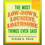 The Most Low-down, Lousiest, Loathsome Things Ever Said 9781493029440