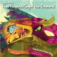 Amma Tell Me How Krishna Fought the Demons! 9789881239440