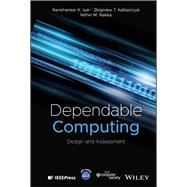 Dependable Computing Design and Assessment