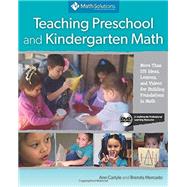 Teaching Preschool and Kindergarten Math More Than 175 Ideas, Lessons, and Videos for Building Foundations in Math, A Multimedia Professional Learning Resource 9781935099444