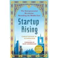 Startup Rising The Entrepreneurial Revolution Remaking the Middle East 9781137279446