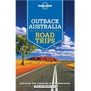 Lonely Planet Outback Australia Road Trips 9781743609446
