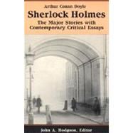 Sherlock Holmes : The Major Stories with Contemporary Critical Essays 9780312089450