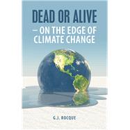 Dead or Alive on the Edge of Climate Change 9781982229450