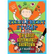 Fizzlebert Stump and the Great Supermarket Showdown 9781408869451