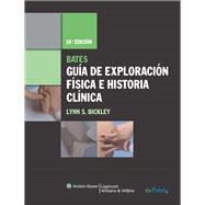 Bates, Guia de Exploracion Fisica e Historia Clinica 9788415169451