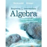 Beginning and Intermediate Algebra with Applications & Visualization Plus NEW MyMathLab with Pearson eText -- Access Card Package 9780321729453