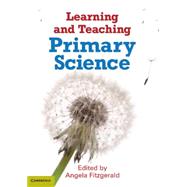 Learning and Teaching Primary Science 9781107609457