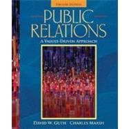Public Relations : A Values-Driven Approach 9780205569458