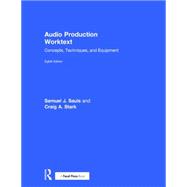 Audio Production Worktext: Concepts, Techniques, and Equipment 9781138839458