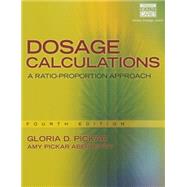 Dosage Calculations A Ratio-Proportion Approach (includes Premium Web Site Printed Access Card) 9781285429458