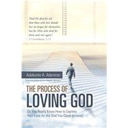 The Process of Loving God 9781973649458