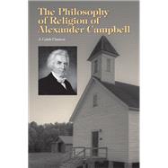 The Philosophy of Religion of Alexander Campbell 9781572339460