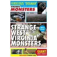 Strange West Virginia Monsters 9780764349461