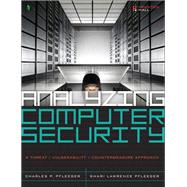 Analyzing Computer Security A Threat / Vulnerability / Countermeasure Approach 9780132789462