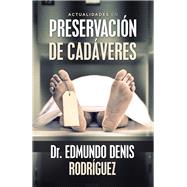 Actualidades En Preservación De Cadáveres 9781506529462