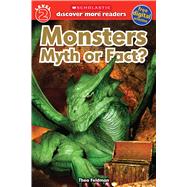 Monsters: Myth or Fact (Scholastic Discover More Reader, Level 2) 9780545839464