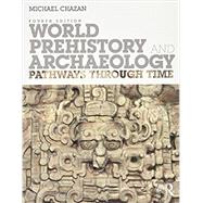 World Prehistory and Archaeology: Pathways Through Time 9781138089464