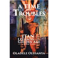 A Time of Troubles 2 9781796049466