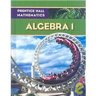 Prentice Hall Math Algebra 1 Student Edition 9780133659467