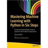Mastering Machine Learning With Python in Six Steps