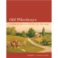 Old Wheelways 9780262029469