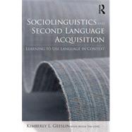 Sociolinguistics and Second Language Acquisition: Learning to Use Language in Context 9780415529471