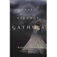 Where Silence Gathers 9780738739472