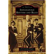 Indianapolis Rhythm and Blues 9781467129473