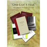 ''One l of a Year'' : How to Maximize Your Success in Law School 9781594609473