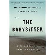 The Babysitter My Summers with a Serial Killer 9781982129477